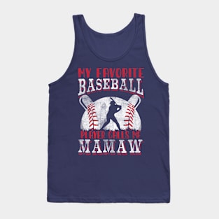 My Favorite Baseball Player Calls Me Mamaw Mother's Day Tank Top